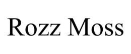 ROZZ MOSS