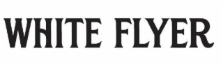WHITE FLYER