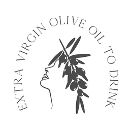 EXTRA VIRGIN OLIVE OIL TO DRINK
