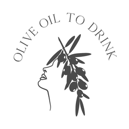 OLIVE OIL TO DRINK