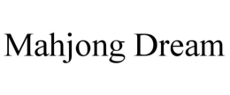 MAHJONG DREAM