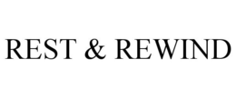 REST & REWIND