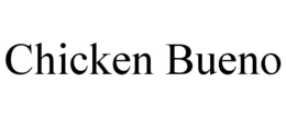 CHICKEN BUENO