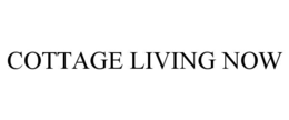 COTTAGE LIVING NOW