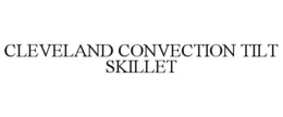 CLEVELAND CONVECTION TILT SKILLET