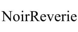 NOIRREVERIE