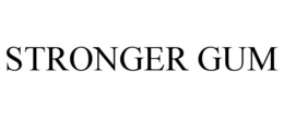 STRONGER GUM