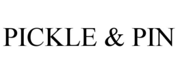PICKLE & PIN