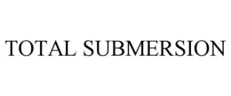 TOTAL SUBMERSION