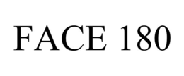 FACE 180