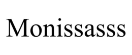 MONISSASSS