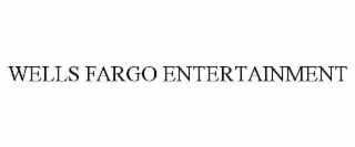 WELLS FARGO ENTERTAINMENT