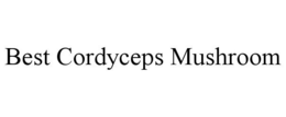BEST CORDYCEPS MUSHROOM