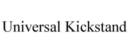 UNIVERSAL KICKSTAND