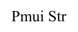 PMUI STR