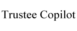TRUSTEE COPILOT