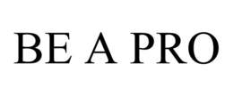 BE A PRO