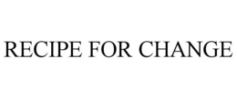 RECIPE FOR CHANGE