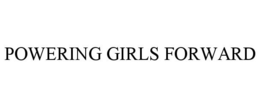POWERING GIRLS FORWARD