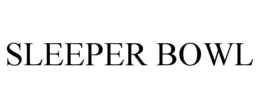 SLEEPER BOWL