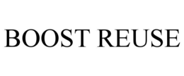 BOOST REUSE