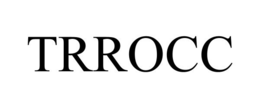 TRROCC