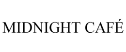 MIDNIGHT CAFÉ