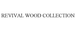 REVIVAL WOOD COLLECTION