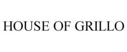 HOUSE OF GRILLO