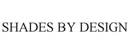 SHADES BY DESIGN