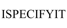 ISPECIFYIT