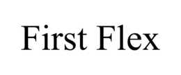 FIRST FLEX