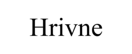 HRIVNE