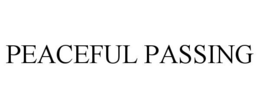 PEACEFUL PASSING