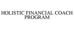 HOLISTIC FINANCIAL COACH PROGRAM
