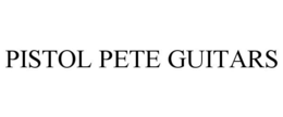 PISTOL PETE GUITARS