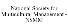 NATIONAL SOCIETY FOR MULTICULTURAL MANAGEMENT - NSMM