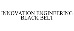 INNOVATION ENGINEERING BLACK BELT