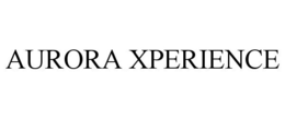 AURORA XPERIENCE