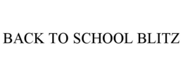 BACK TO SCHOOL BLITZ