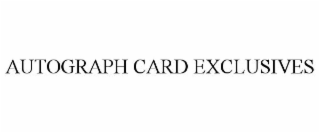 AUTOGRAPH CARD EXCLUSIVES