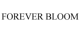 FOREVER BLOOM