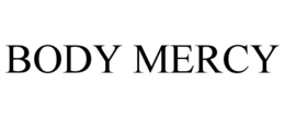 BODY MERCY