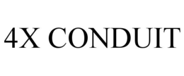 4X CONDUIT