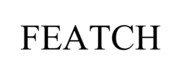 FEATCH