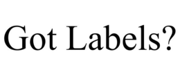 GOT LABELS?