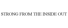 STRONG FROM THE INSIDE OUT