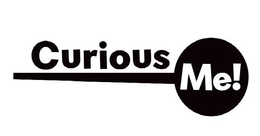 CURIOUS ME!