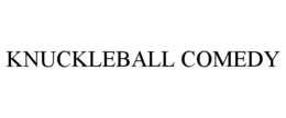 KNUCKLEBALL COMEDY