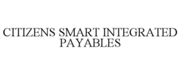 CITIZENS SMART INTEGRATED PAYABLES